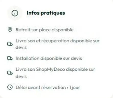 Bloc Infos pratiques : retrait sur place disponible, livraison et récupération sur devis, installation sur devis, délai avant réservation d'un jour